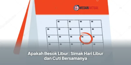 Apakah Besok Libur: Simak Hari Libur dan Cuti Bersamanya