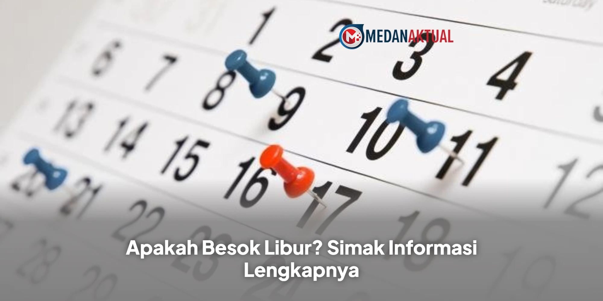 Apakah Besok Libur? Simak Informasi Lengkapnya