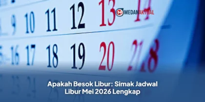 Apakah Besok Libur: Simak Jadwal Libur Mei 2026 Lengkap