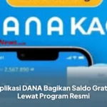 Aplikasi DANA Bagikan Saldo Gratis Lewat Program Resmi