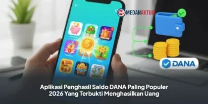 Aplikasi Penghasil Saldo DANA Paling Populer 2026 Yang Terbukti Menghasilkan Uang