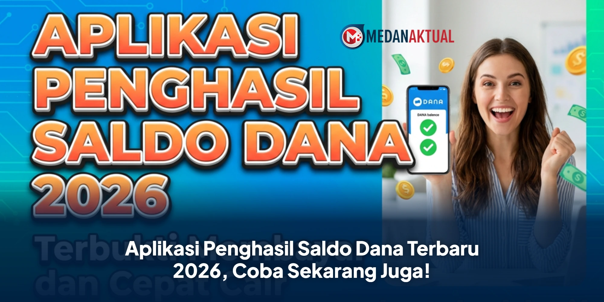 Aplikasi Penghasil Saldo Dana Terbaru 2026, Coba Sekarang Juga!