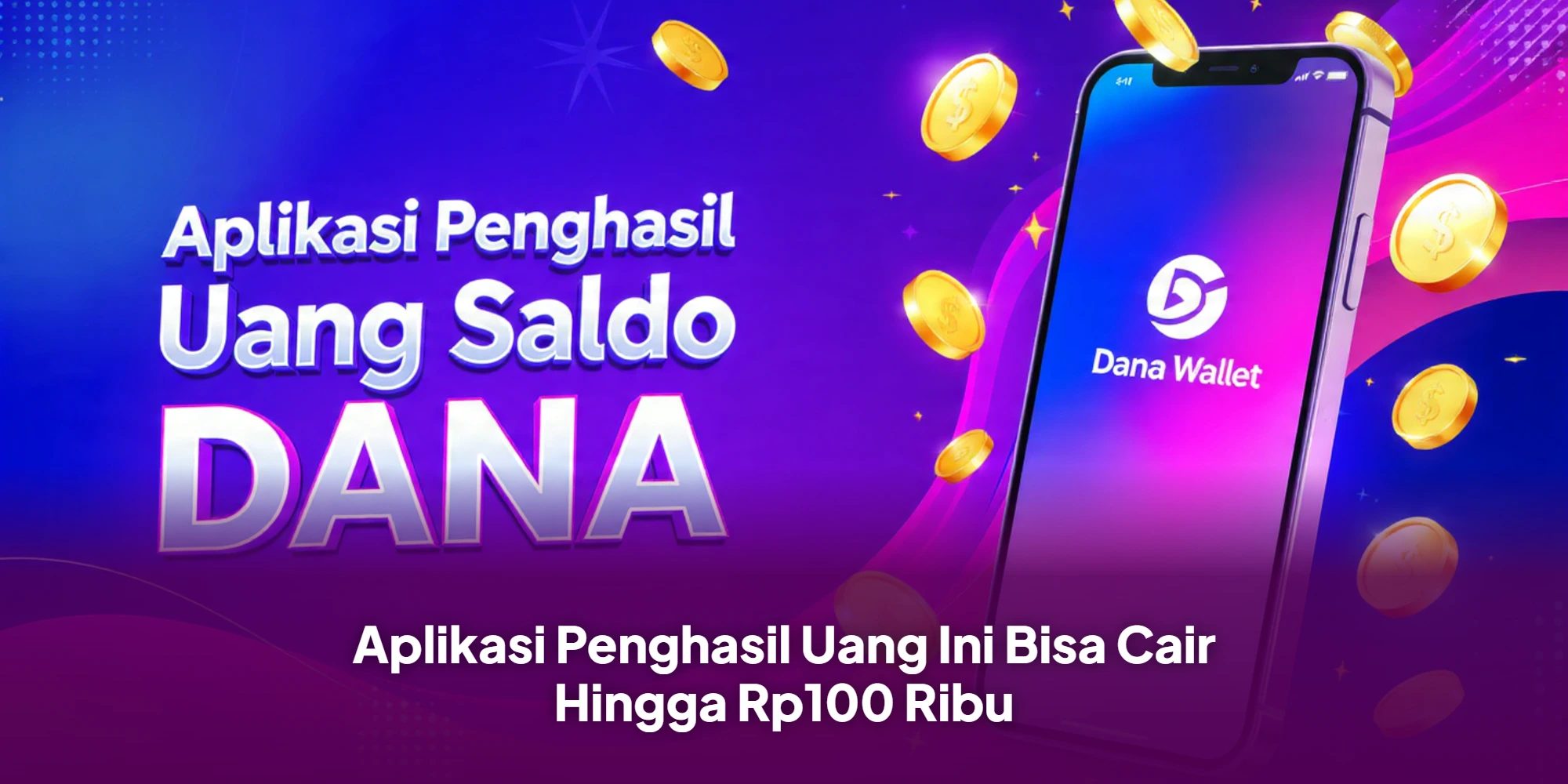 Aplikasi Penghasil Uang Ini Bisa Cair Hingga Rp100 Ribu