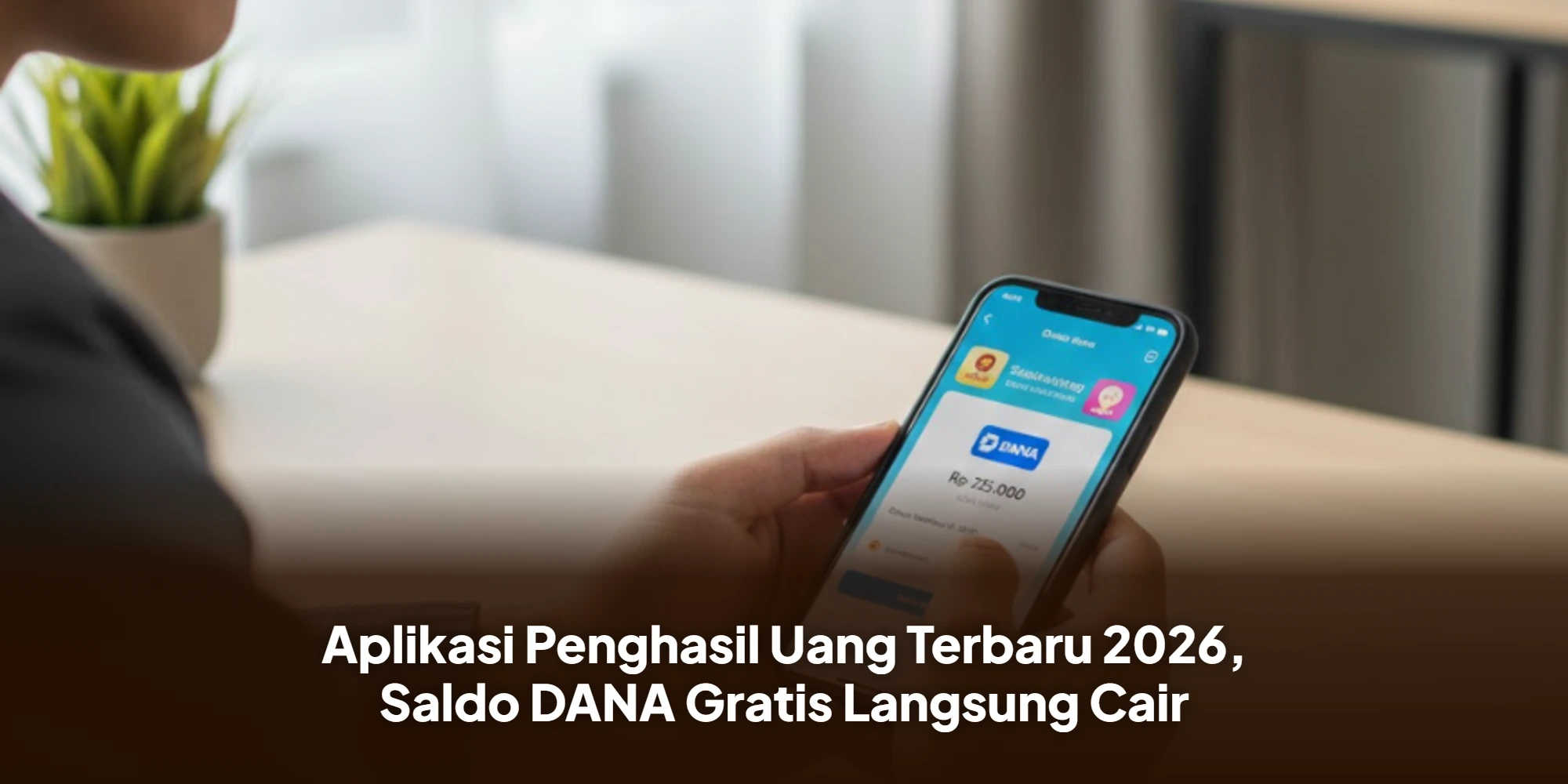 Aplikasi Penghasil Uang Terbaru 2026, Saldo DANA Gratis Langsung Cair