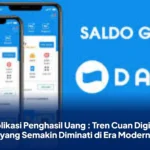 Aplikasi Penghasil Uang : Tren Cuan Digital yang Semakin Diminati di Era Modern
