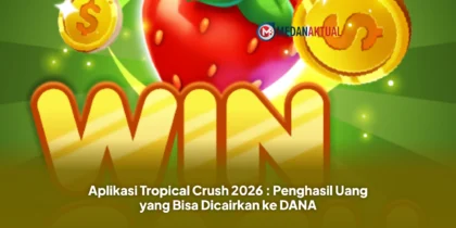 Aplikasi Tropical Crush 2026 : Penghasil Uang yang Bisa Dicairkan ke DANA