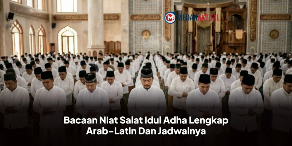 Bacaan Niat Salat Idul Adha Lengkap Arab-Latin Dan Jadwalnya