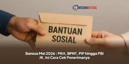 Bansos Mei 2026 : PKH, BPNT, PIP hingga PBI JK, Ini Cara Cek Penerimanya
