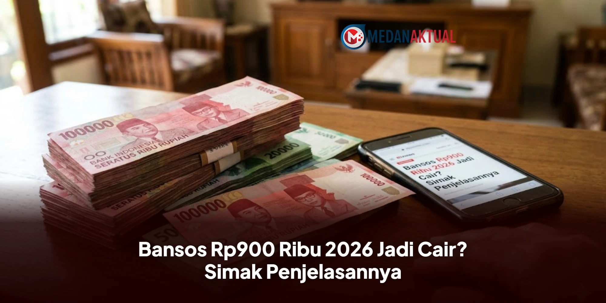 Bansos Rp900 Ribu 2026 Jadi Cair? Simak Penjelasannya