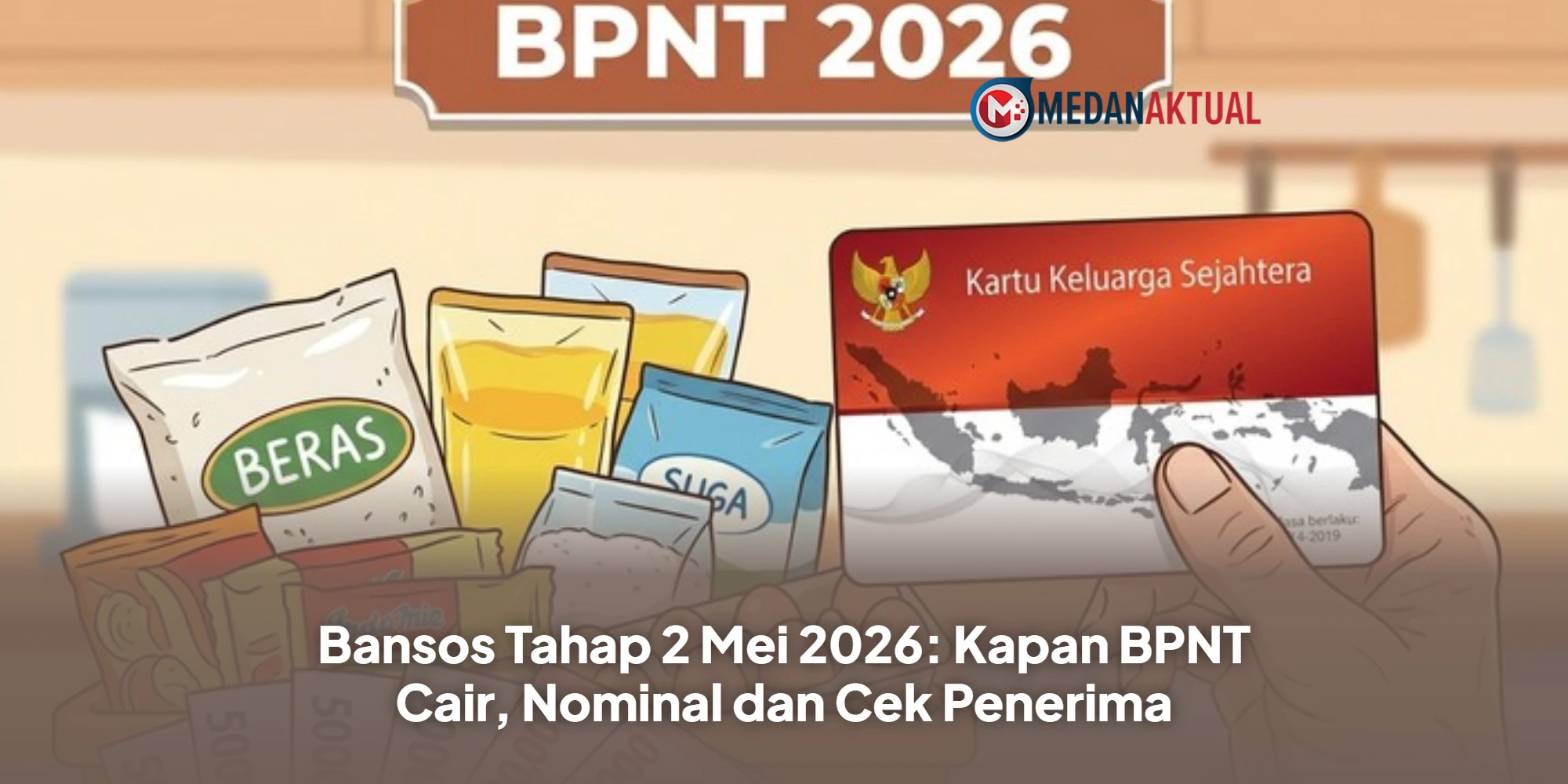 Bansos Tahap 2 Mei 2026: Kapan BPNT Cair, Nominal dan Cek Penerima