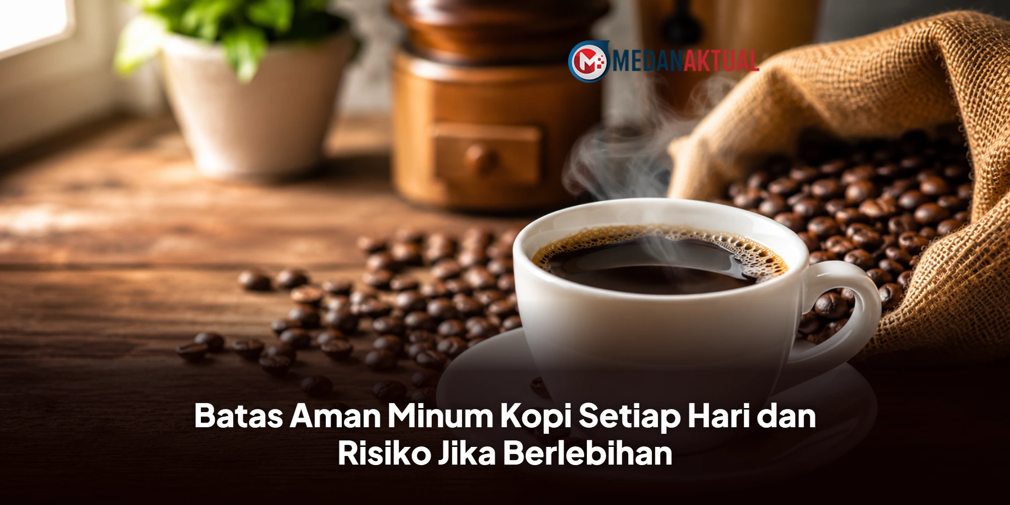 Batas Aman Minum Kopi Setiap Hari dan Risiko Jika Berlebihan