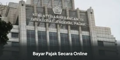 Panduan Lengkap Bayar Pajak Secara Online Tanpa Ribet