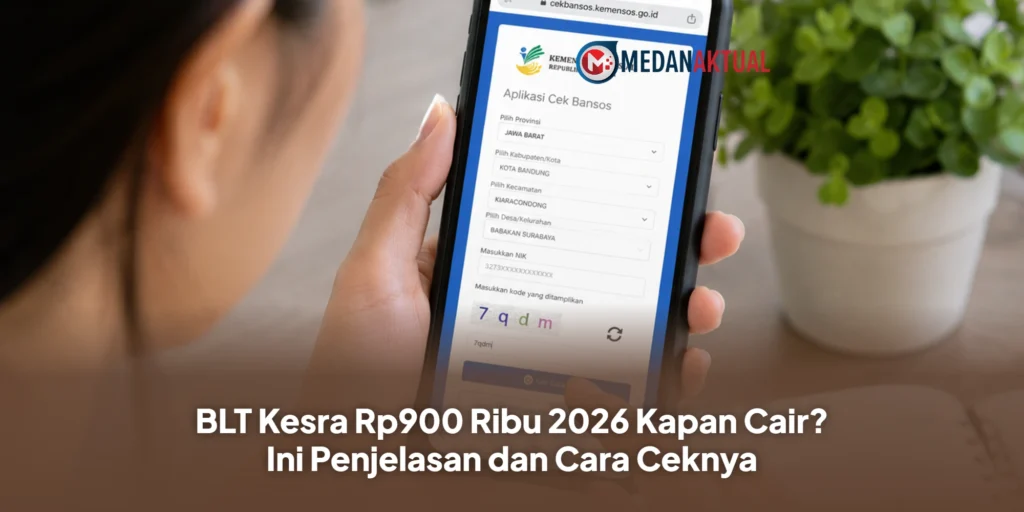 BLT Kesra Rp900 Ribu 2026 Kapan Cair? Ini Penjelasan dan Cara Ceknya