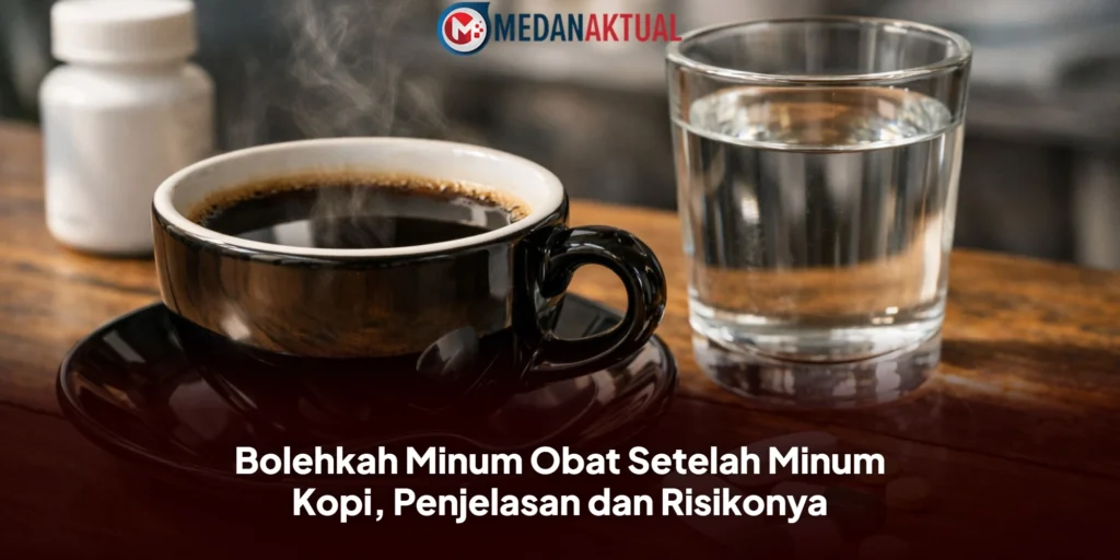 bolehkah-minum-obat-setelah-minum-kopi-penjelasan-dan-risikonya
