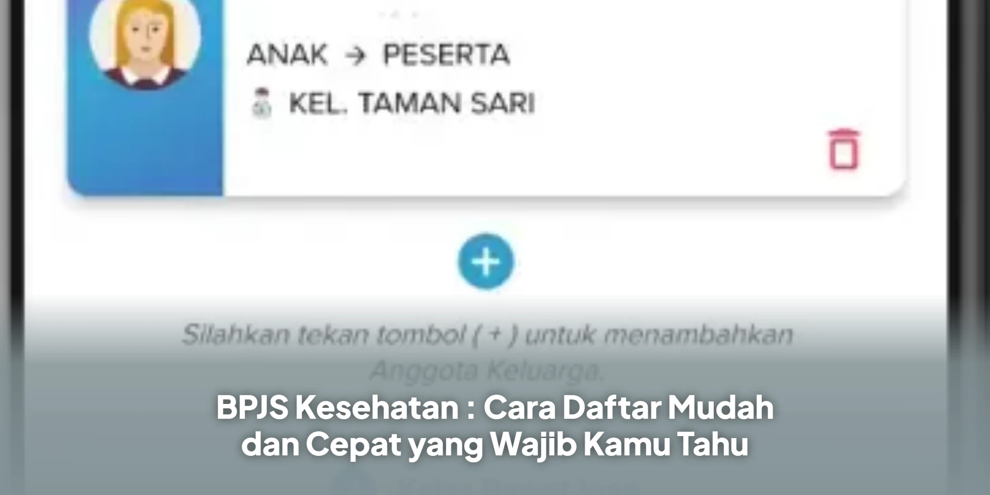 BPJS Kesehatan : Cara Daftar Mudah dan Cepat yang Wajib Kamu Tahu
