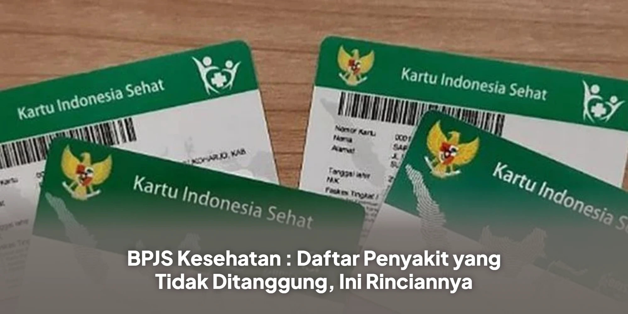 BPJS Kesehatan : Daftar Penyakit yang Tidak Ditanggung, Ini Rinciannya