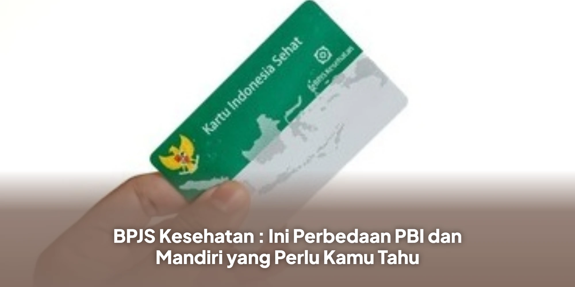 BPJS Kesehatan : Ini Perbedaan PBI dan Mandiri yang Perlu Kamu Tahu