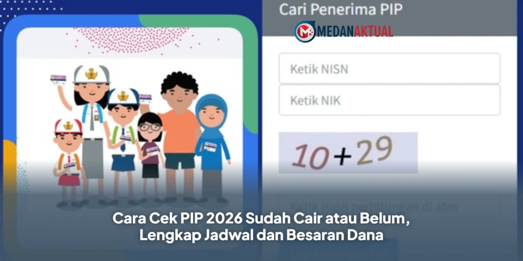 Cara Cek PIP Mei 2026 Sudah Cair atau Belum, Begini Langkah Mudahnya