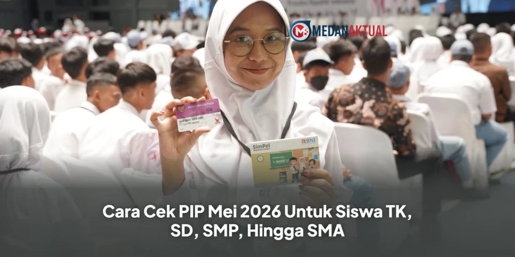 Cara Cek PIP Mei 2026 Untuk Siswa TK, SD, SMP, Hingga SMA
