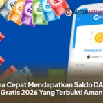Cara Cepat Mendapatkan Saldo DANA Gratis 2026 Yang Terbukti Aman