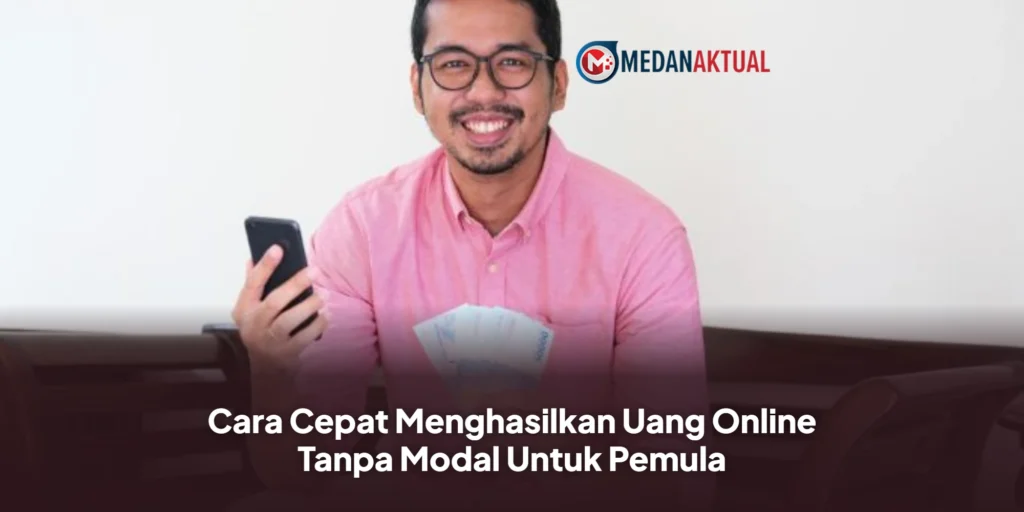 Cara Cepat Menghasilkan Uang Online Tanpa Modal Untuk Pemula