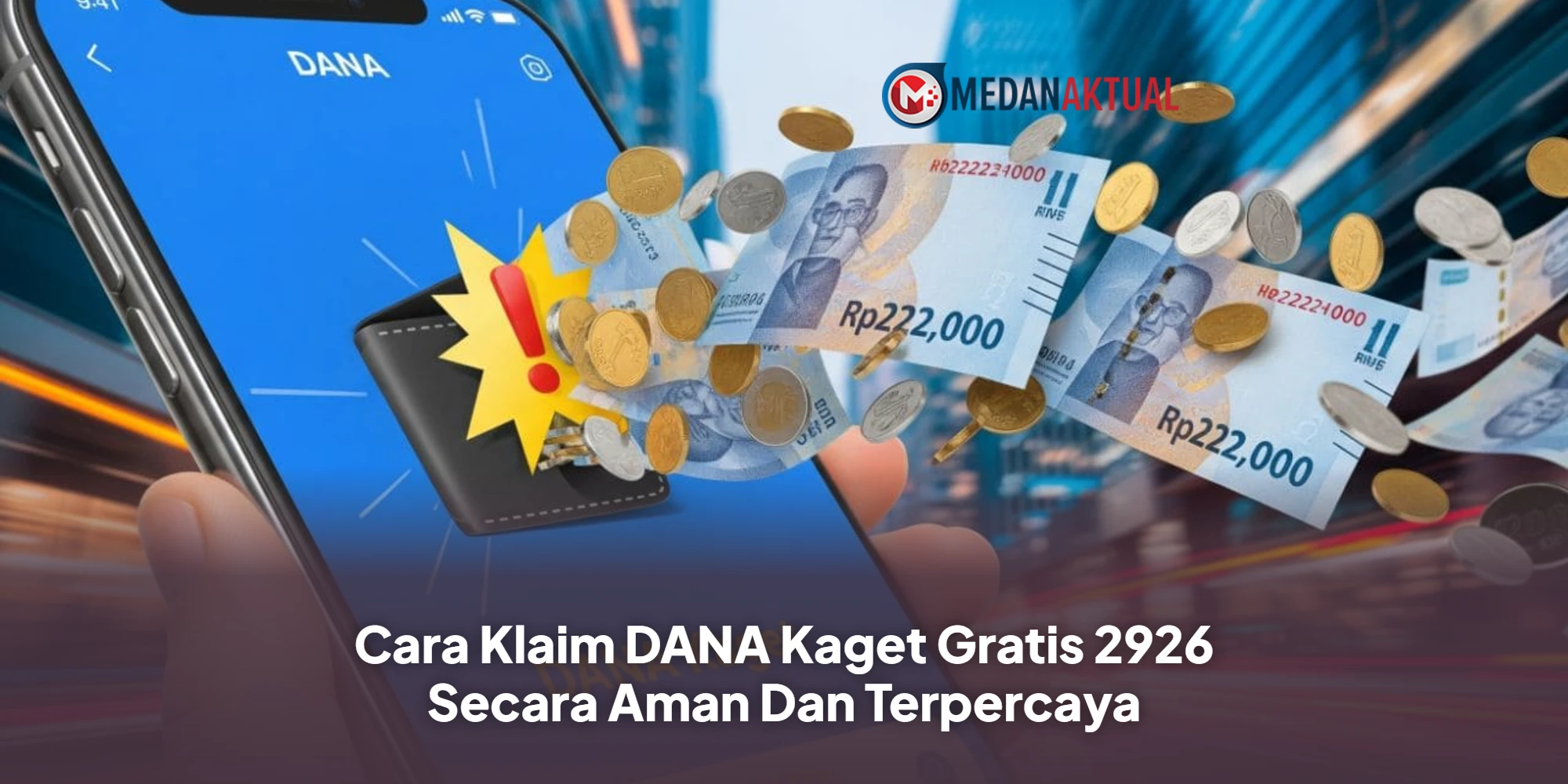 Cara Klaim DANA Kaget Gratis 2926 Secara Aman Dan Terpercaya