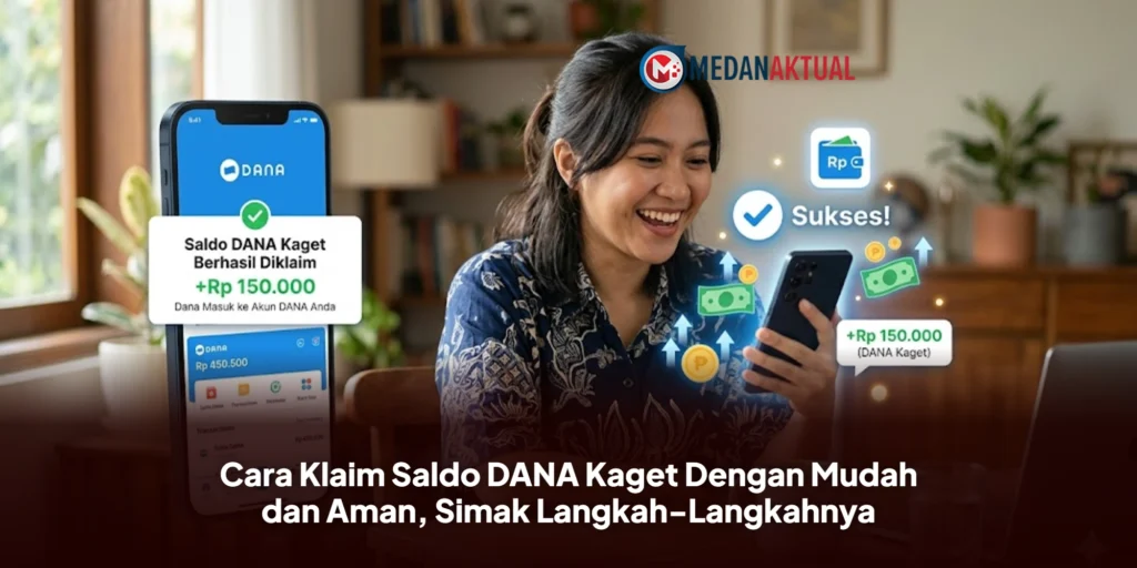 Cara Klaim Saldo DANA Kaget Dengan Mudah dan Aman, Simak Langkah-Langkahnya