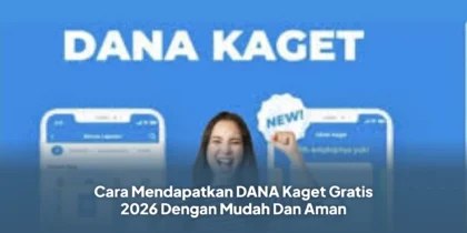 Cara Mendapatkan DANA Kaget Gratis 2026 Dengan Mudah Dan Aman