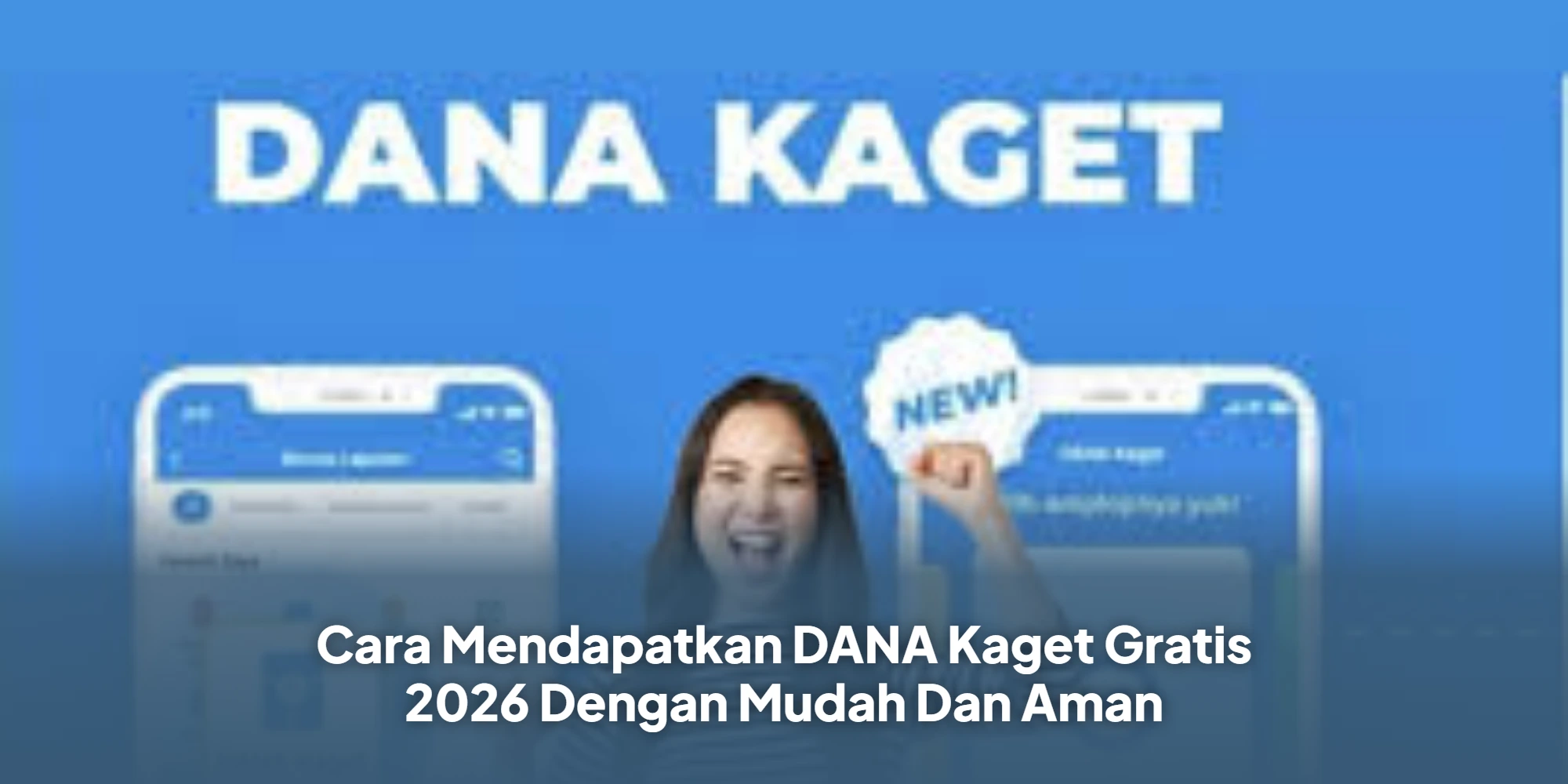 Cara Mendapatkan DANA Kaget Gratis 2026 Dengan Mudah Dan Aman