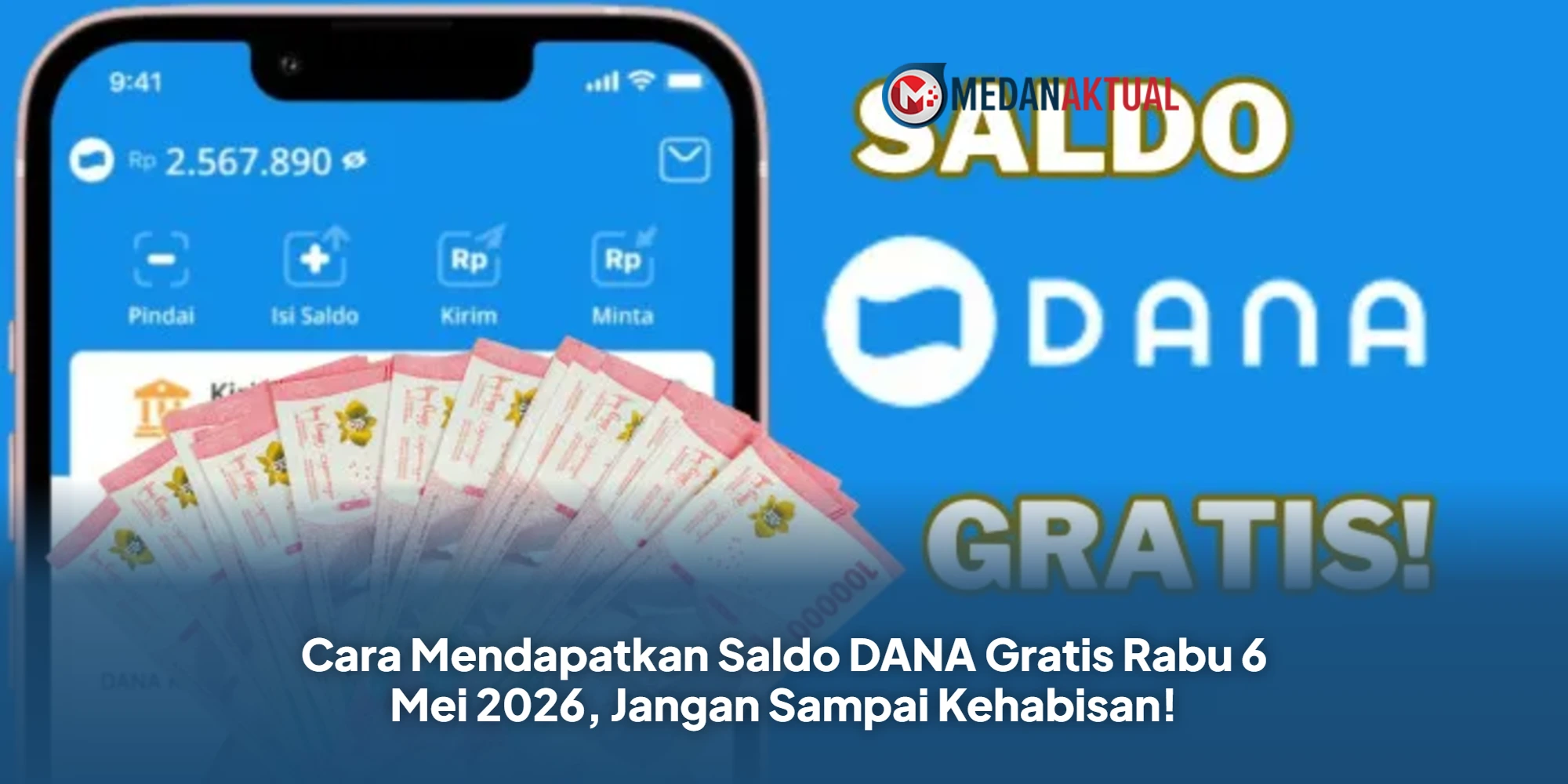 Cara Mendapatkan Saldo DANA Gratis Rabu 6 Mei 2026, Jangan Sampai Kehabisan!