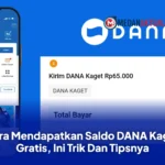 Cara Mendapatkan Saldo DANA Kaget Gratis, Ini Trik Dan Tipsnya