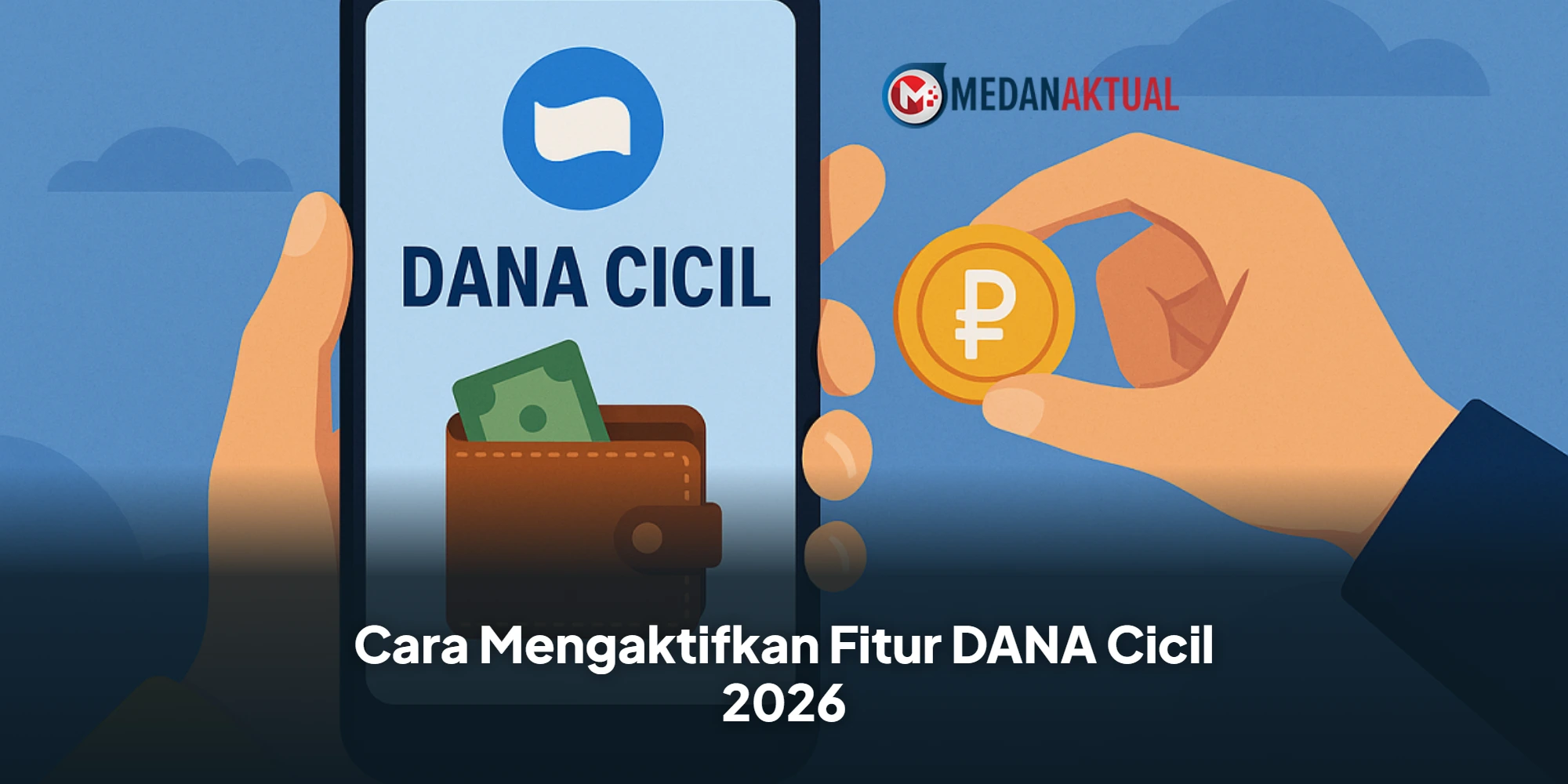 Cara Mengaktifkan Fitur DANA Cicil 2026