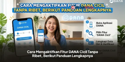 Cara Mengaktifkan Fitur DANA Cicil Tanpa Ribet, Berikut Panduan Lengkapnya buatkan gambar dengan judul ini