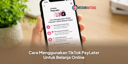 Cara Menggunakan TikTok PayLater Untuk Belanja Online