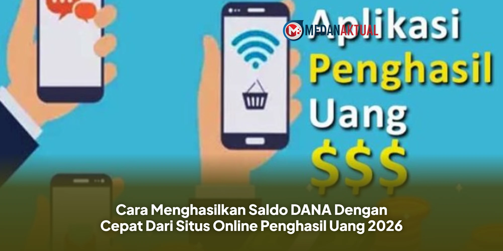 Cara Menghasilkan Saldo DANA Dengan Cepat Dari Situs Online Penghasil Uang 2026