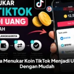 Cara Menukar Koin TikTok Menjadi Uang Dengan Mudah