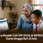 Cara Mudah Cek PIP 2026 di SIPINTAR, Dana hingga Rp1,8 Juta