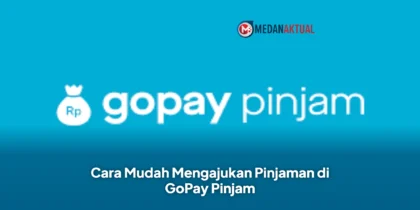 Cara Mudah Mengajukan Pinjaman di GoPay Pinjam