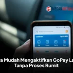 Cara Mudah Mengaktifkan GoPay Later Tanpa Proses Rumit