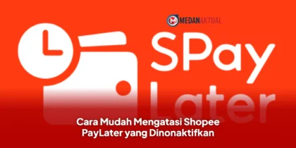Cara Mudah Mengatasi Shopee PayLater yang Dinonaktifkan