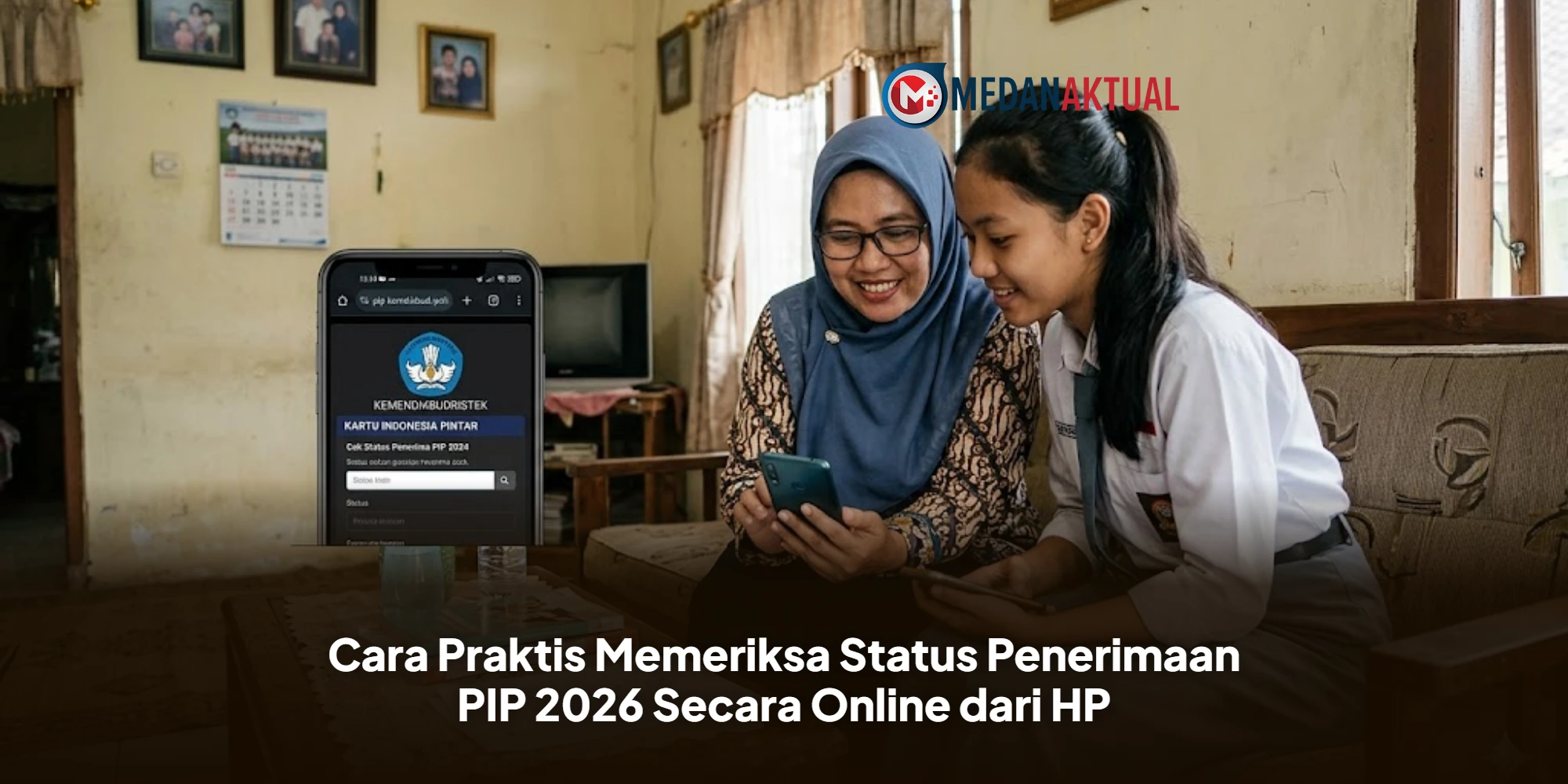 Cara Praktis Memeriksa Status Penerimaan PIP 2026 Secara Online dari HP