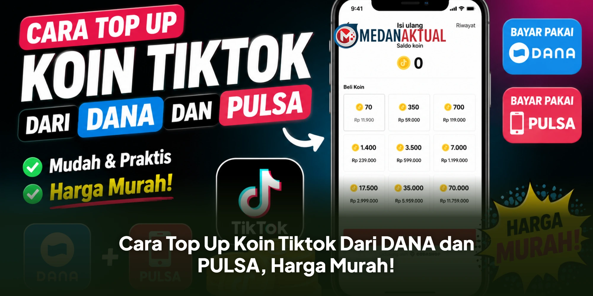 Cara Top Up Koin Tiktok Dari DANA dan PULSA, Harga Murah!