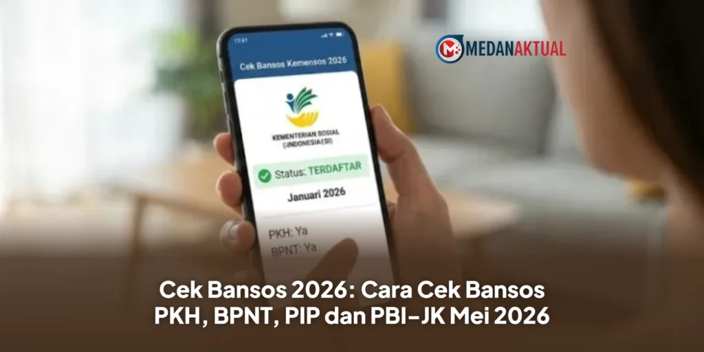 Cek Bansos 2026: Cara Cek Bansos PKH, BPNT, PIP dan PBI-JK Mei 2026