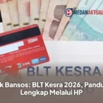 Cek Bansos: BLT Kesra 2026, Panduan Lengkap Melalui HP