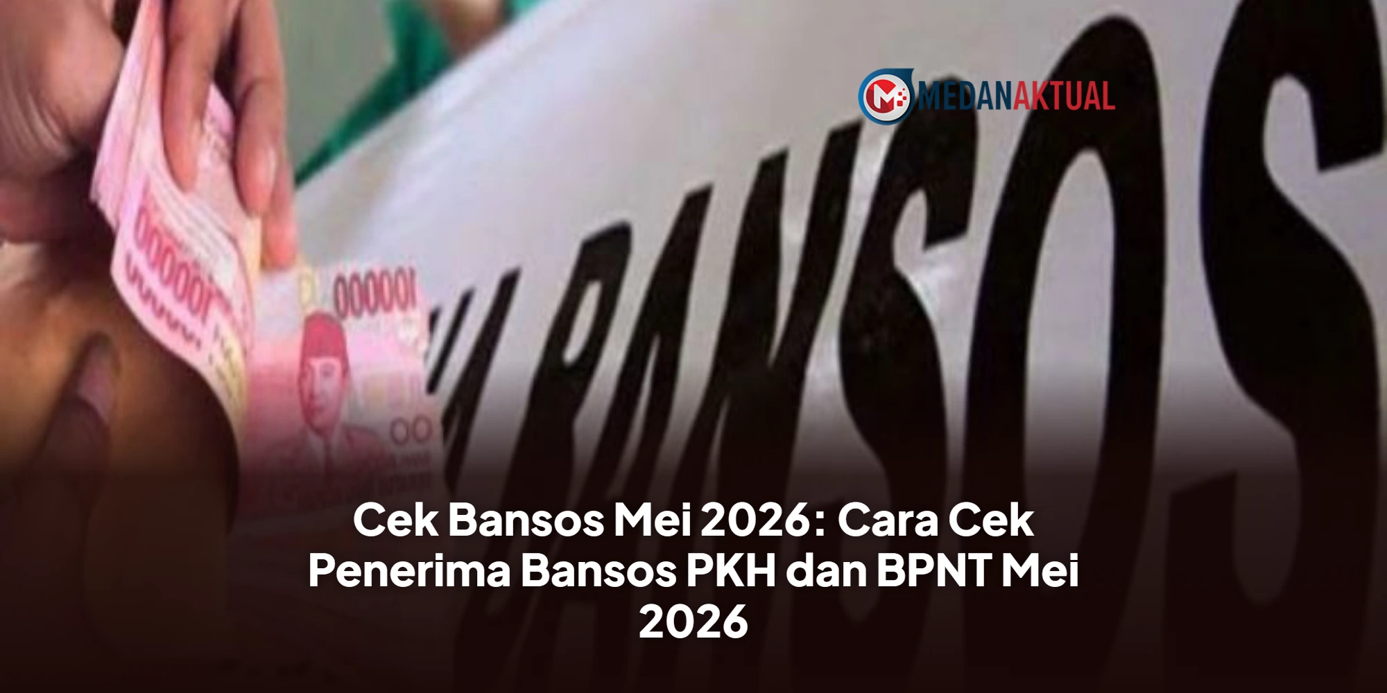 Cek Bansos Mei 2026: Cara Cek Penerima Bansos PKH dan BPNT Mei 2026