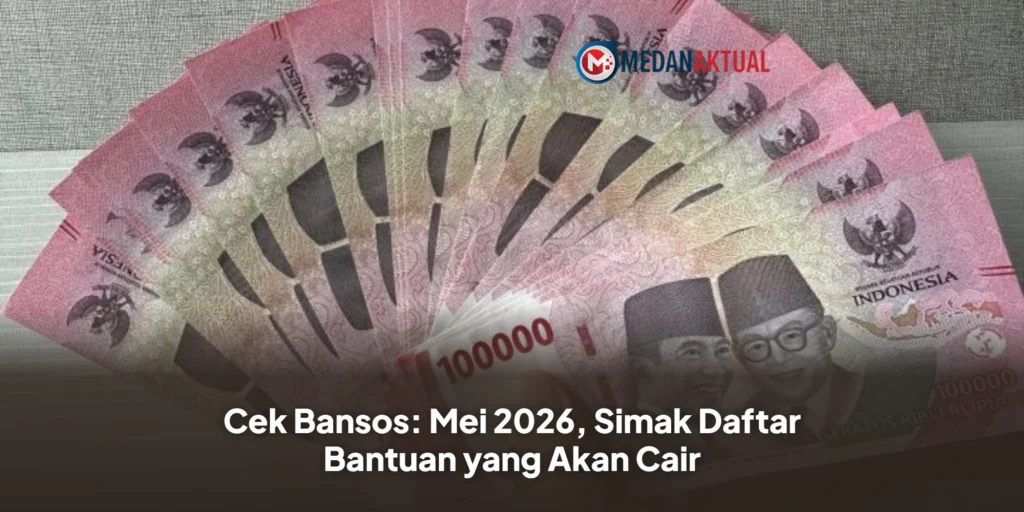 Cek Bansos: Mei 2026, Simak Daftar Bantuan yang Akan Cair