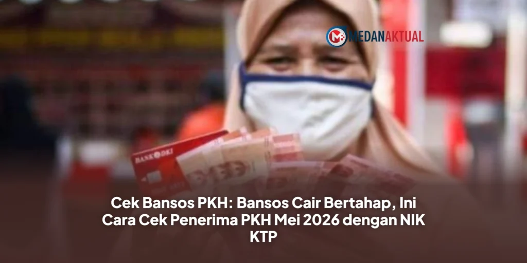Cek Bansos PKH: Bansos Cair Bertahap, Ini Cara Cek Penerima PKH Mei 2026 dengan NIK KTP