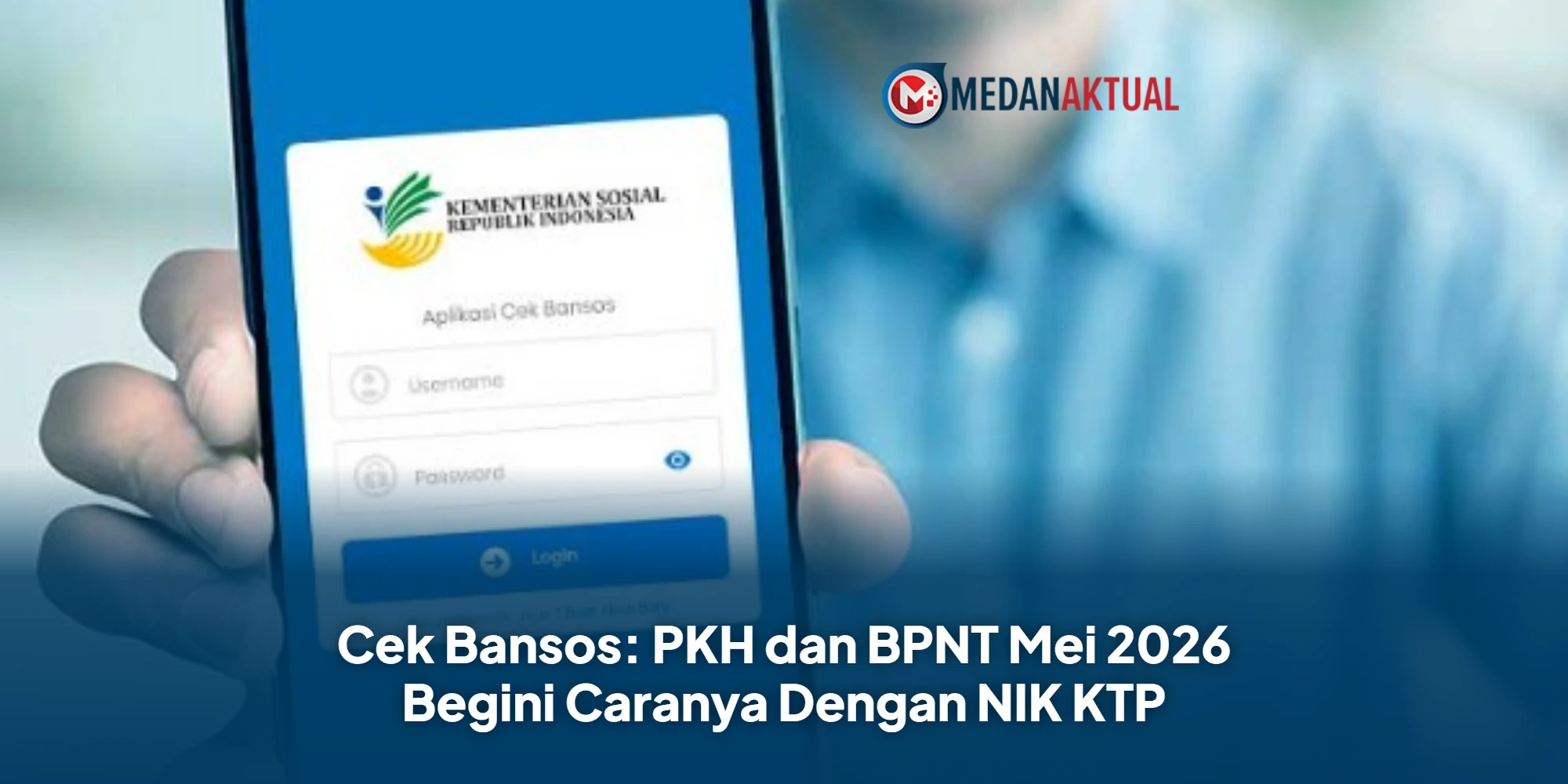 Cek Bansos: PKH dan BPNT Mei 2026 Begini Caranya Dengan NIK KTP