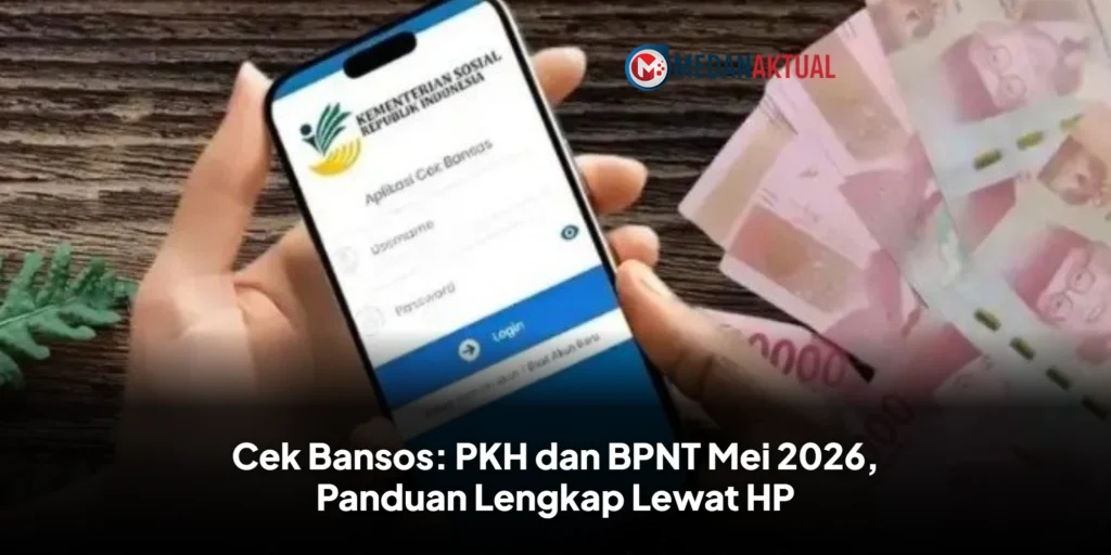 Cek Bansos: PKH dan BPNT Mei 2026, Panduan Lengkap Lewat HP
