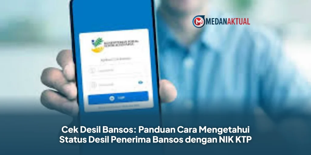 Cek Desil Bansos: Panduan Cara Mengetahui Status Desil Penerima Bansos dengan NIK KTP